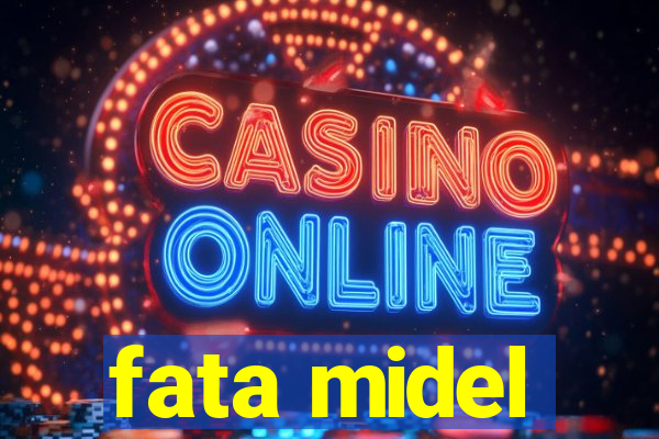 fata midel